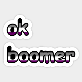 ok boomer: Asexual Edition Sticker